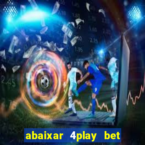 abaixar 4play bet baixar app